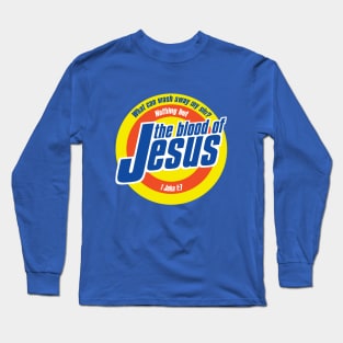 Nothing But The Blood Of Jesus! Long Sleeve T-Shirt